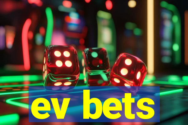 ev bets